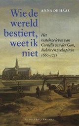 Wie de wereld bestiert, weet ik niet - HAAS, Anna de - 9789050188203