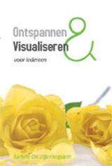 Ontspannen en visualiseren voor iedereen - B.C. Uijtenbogaardt - 9789051797084