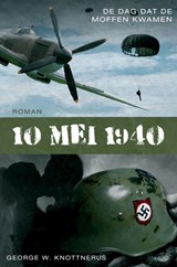 10 mei 1940 - George Knottnerus - 9789051797213