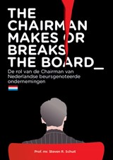 The chairman makes or breaks the board - Steven R. Schuit - 9789051797251