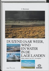 Duizend jaar weer, wind en water in de Lage Landen 1 tot 1300 - BUISMAN, Jan - 9789051940756