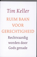 Ruim baan voor gerechtigheid - Tim Keller - 9789051944112
