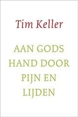 Aan gods hand door pijn en lijden - Tim Keller - 9789051944952