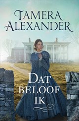 Dat beloof ik - Tamera Alexander - 9789051945744