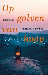 Op golven van hoop - Amanda Dykes - 9789051945782