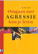 Omgaan met agressie kun je leren - T. Westerveld - 9789052614922