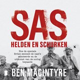 SAS: helden en schurken - Ben Macintyre - 9789052863177