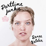 Parttime-junkie - Renee Kelder - 9789052863429