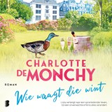 Wie waagt die wint - Charlotte de Monchy - 9789052864686