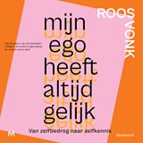 Mijn ego heeft altijd gelijk - Roos Vonk - 9789052866413