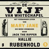Het verborgen leven van Mary Jane, die werd vermoord door Jack the Ripper - Hallie Rubenhold - 9789052867939