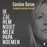 Ik zal hem nooit meer papa noemen - Caroline Darian - 9789052868820