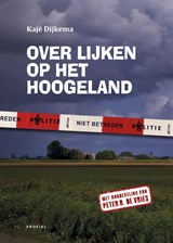 Over lijken op het Hoogeland - Kajé Dijkema - 9789052941837
