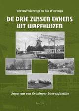De drie zussen Ekkens uit Warfhuizen - Berend Wierenga ; Ida Wierenga - 9789052946559