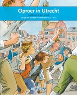 Oproer in Utrecht de tijd van pruiken en revoluties 1700-1800 - Jan Ploeger - 9789053001950