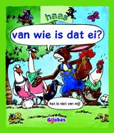 van wie is dat ei? - Dorette Zwaans ; projectgroep Delubas - 9789053006658