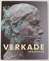 Verkade sculptuur - DENNINGER-SCHREUDER, Carole & VERKADE, Kees - 9789053493670