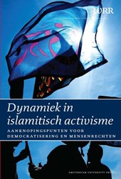 Dynamiek in islamitisch activisme; aanknopingspunt voor democratisering en mensenrechten