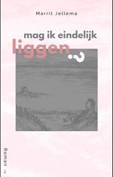 Mag ik eindelijk liggen? - Marrit Jellema - 9789054524595