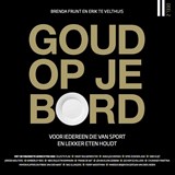 Goud op je bord 2 - Brenda Frunt ; Erik te Velthuis - 9789054723950