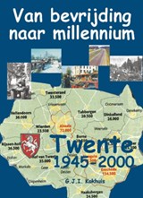 Van bevrijding naar millennium - G.J.I. Kokhuis - 9789055122974