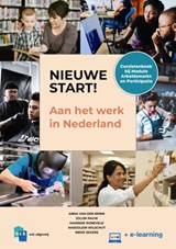 Nieuwe Start! Aan het werk in Nederland - Marinde Rijneveld ; Marjolein Wilschut ; Anna van den Brink ; Jolijn Pauw ; Ineke Segers - 9789055172368
