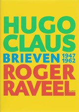 Hugo Claus - Roger Raveel. Brieven 1947-1962 - JACOBS, Katrien red. - 9789055446650