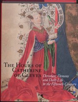 The hours of Catherine of Cleves -  - 9789055448210