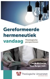 Gereformeerde hermeneutiek vandaag - Ad de Bruijne ; Hans Burger - 9789055605330