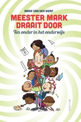 Meester Mark draait door - Mark van der Werf - 9789055949922
