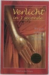 Verlicht in 1 seconde - DUNGEN, M. van den - 9789055992249