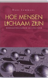 Hoe mensen lichaam zijn - Hans Lemmens - 9789055992546