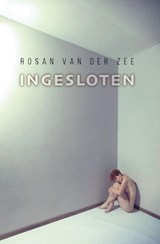Ingesloten - Rosan van der Zee - 9789055993673