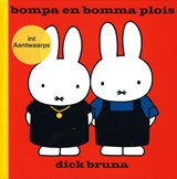 bompa en bomma plois int Aantwaarps - Dick Bruna - 9789056154585