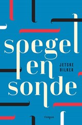 Spegel en sonde - Jetske Bilker - 9789056157289