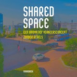 Shared space - Pieter de Haan ; Sjoerd Nota ; Karin Broer - 9789056159856