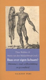 Baas over eigen lichaam? - Theo Wobbes ; Maria van de Muijsenbergh - 9789056254407