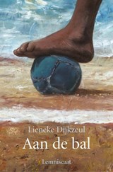 Aan de bal - Lieneke Dijkzeul - 9789056376390