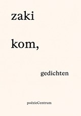 kom, - Zaki Dewaele - 9789056556136