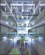 Het luxe appartement /The Luxury Apartment - Dick van Gameren ; Dirk van den Heuvel ; Harald Mooij ; Pierijn van der Putt - 9789056627171