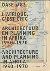 OASE 82 architectuur en planning in Afrika, 1950-1970 / Architecture and Planning in Africa, 1950-1970