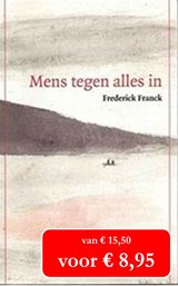 Mens tegen alles in - FRANCK, Frederick & ROEFS, Octaaf - 9789056700645