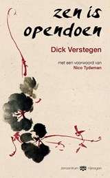 Zen is opendoen - Dick Verstegen - 9789056703691