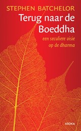 Terug naar de Boeddha - Stephen Batchelor - 9789056703820