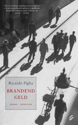 Brandend geld - PIGLIA, Ricardo - 9789056722975