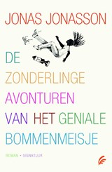 De zonderlinge avonturen van het geniale bommenmeisje - Jonas Jonasson - 9789056724542