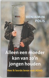 Alleen een moeder kan van zo'n jongen houden - POLIS, Benjamin - 9789057121968