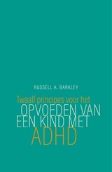Twaalf principes voor het opvoeden van een kind met ADHD - Russell A. Barkley - 9789057125584