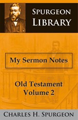 My Sermon Notes Old Testament II - Charles Haddon Spurgeon - 9789057190896