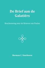De Brief aan de Galatiërs IV - Herman C. Voorhoeve - 9789057193323
